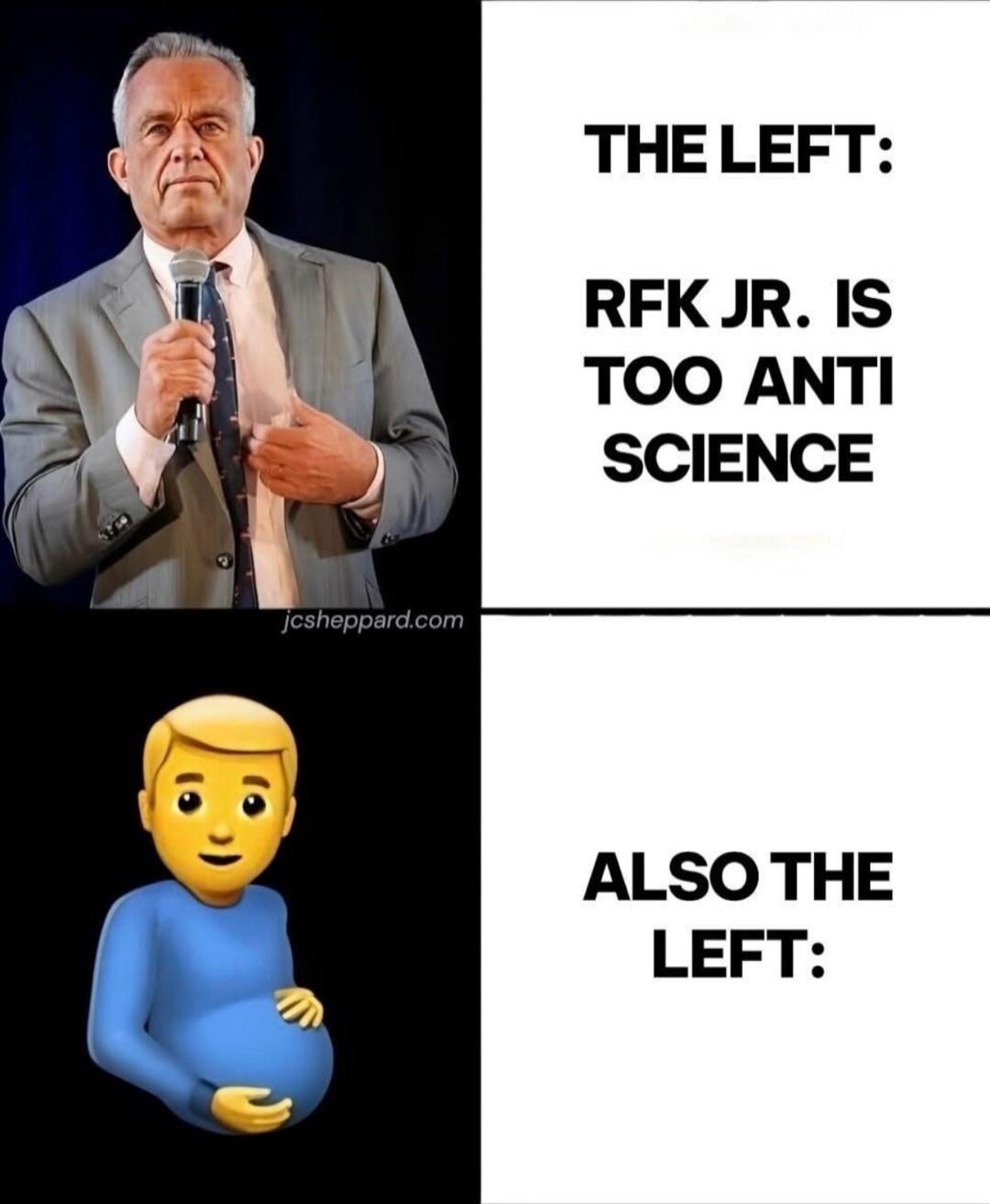 THE LEFT: RFK JR. IS TOO ANTI SCIENCE\nALSO THE LEFT: