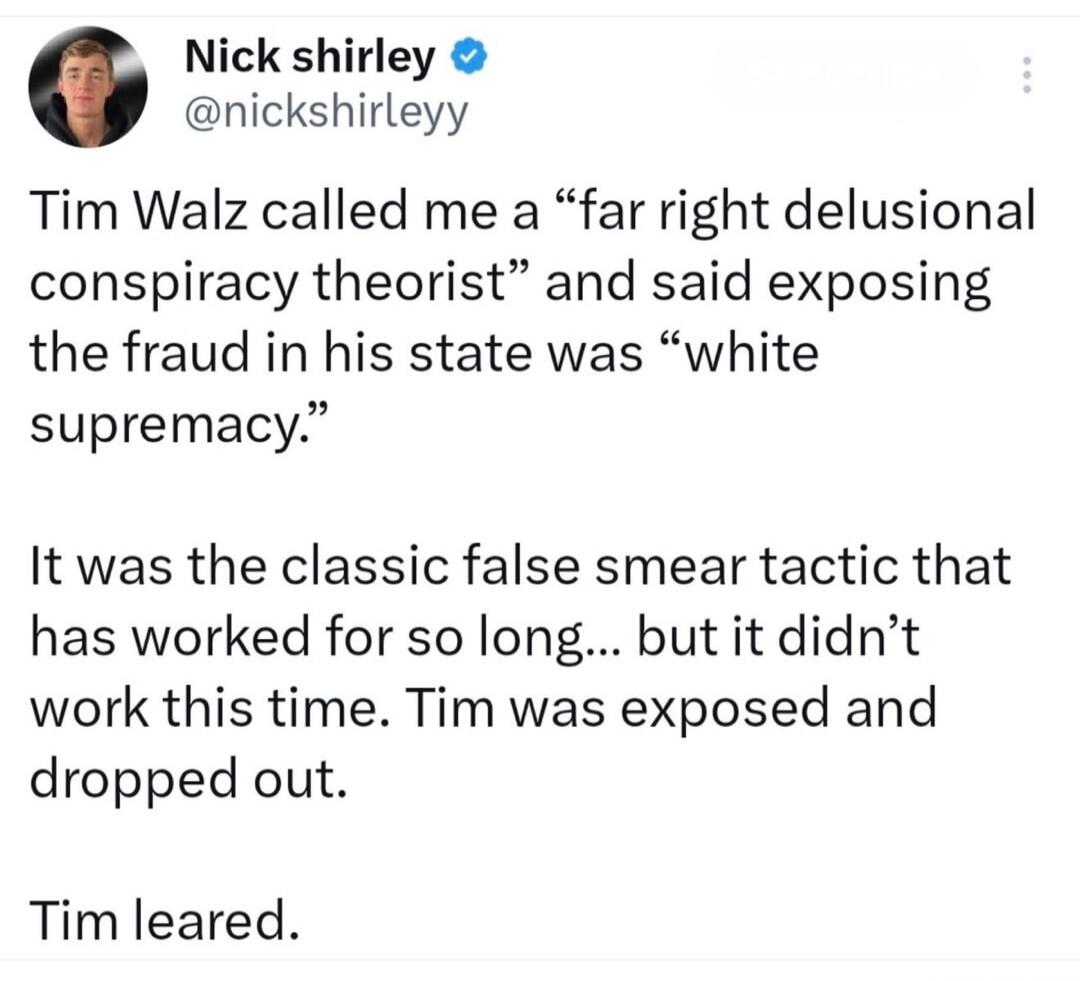 Nick Shirley @nickshirleyy Tim Walz called me a 