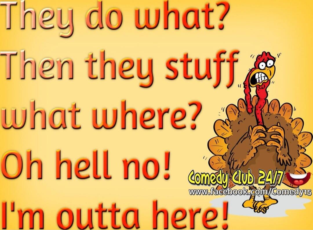 They do what? Then they stuff what where? Oh hell no! I'm outta here!