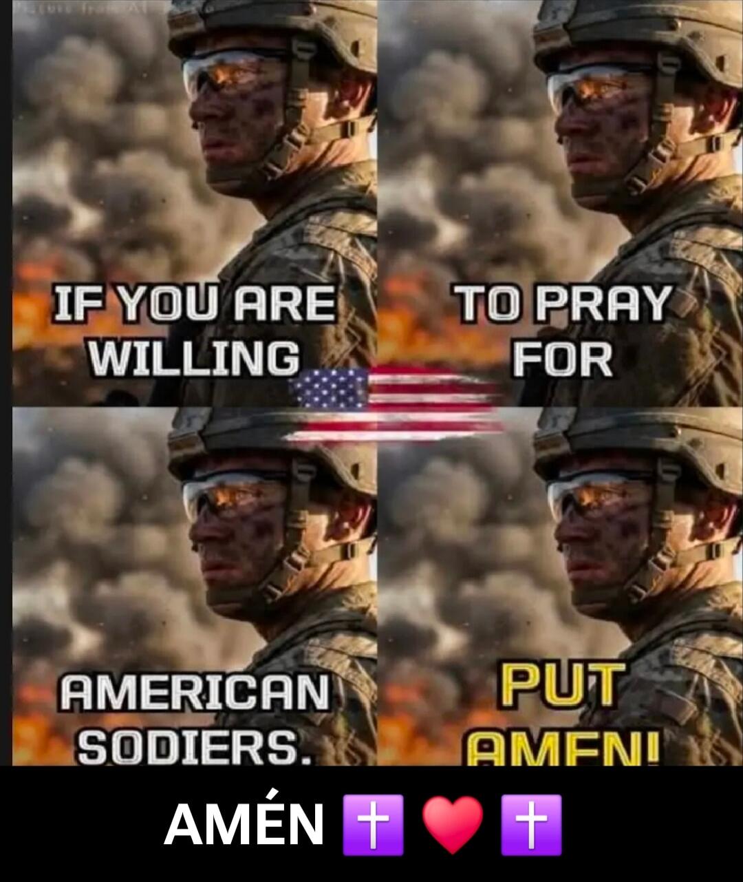IF YOU ARE WILLING TO PRAY FOR AMERICAN SODIERS. PUT AMFN!