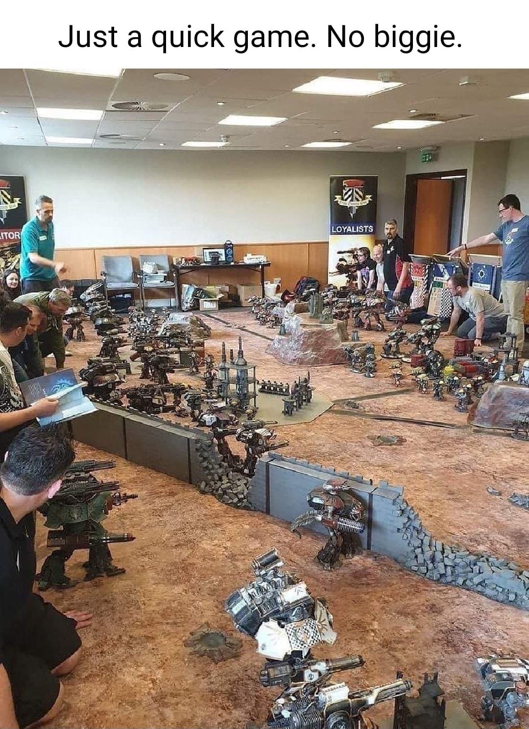 Just a quick game No biggie i