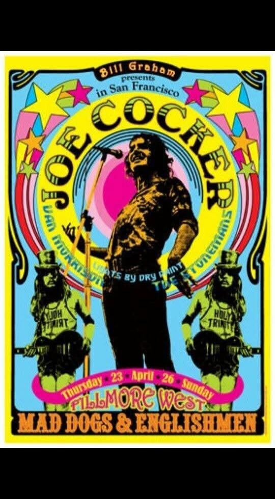 Bill Graham presents in San Francisco Joe Cocker Mad Dogs & Englishmen Thursday 23 April – Sunday 26 Pilmore West