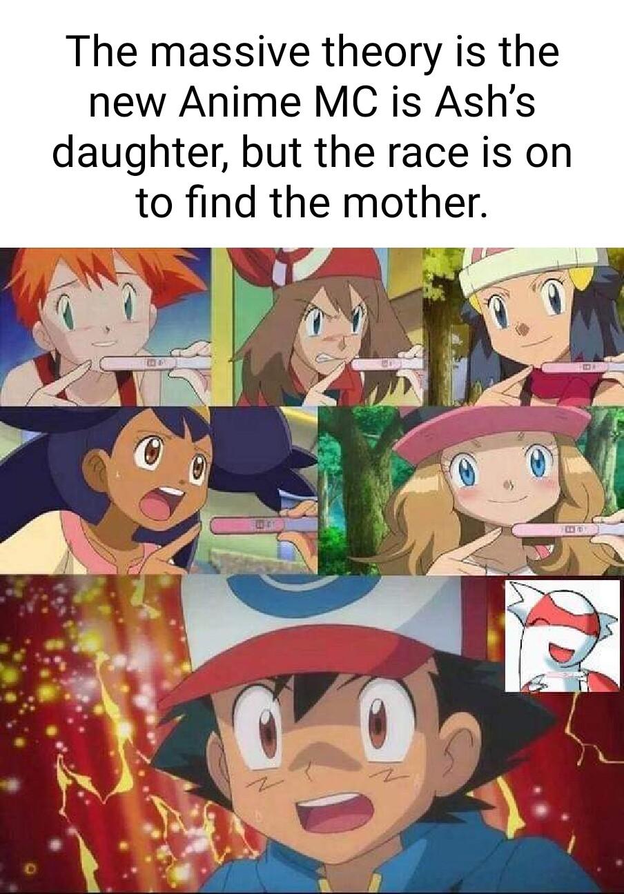 The massive theory is the new Anime MC is Ashs daughter but the race is on to find the mother