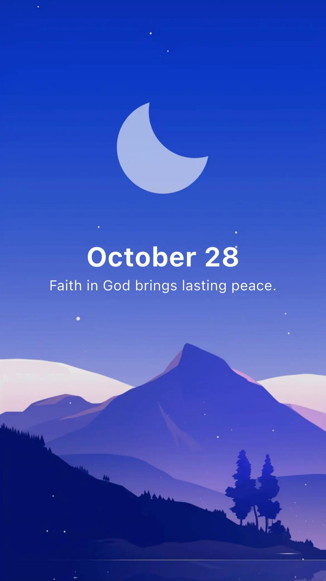 October 28
Faith in God brings lasting peace.