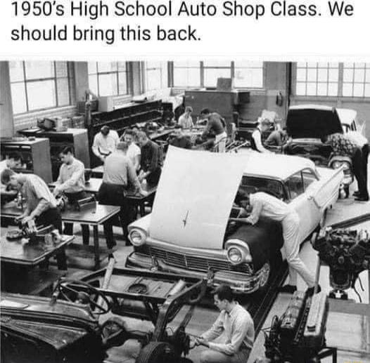 1950s High School Auto Shop Class We should bring this back