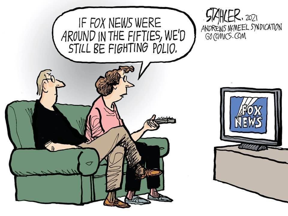 CTANER 2 ANDREWS NCMEEL SNDICATION GO NICS M IF FOX NEIWS WERE AROUND INTHE FIFTIES WED STILL BE FIGHTING POLIO