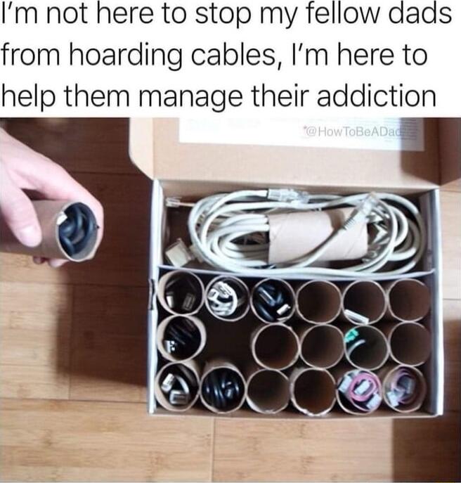 Im not here to stop my fellow dads from hoarding cables Im here to help them manage their addiction