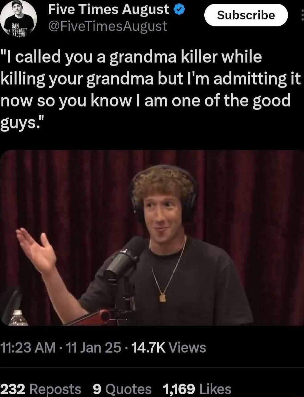 Five Times August My FiveTimesAugust called you a grandma killer while killing your grandma but Im admitting it now so you know am one of the good guys A b AR ERIBEL PR Vv QU EITH 232 Reposts 9 Quotes 1169 Likes