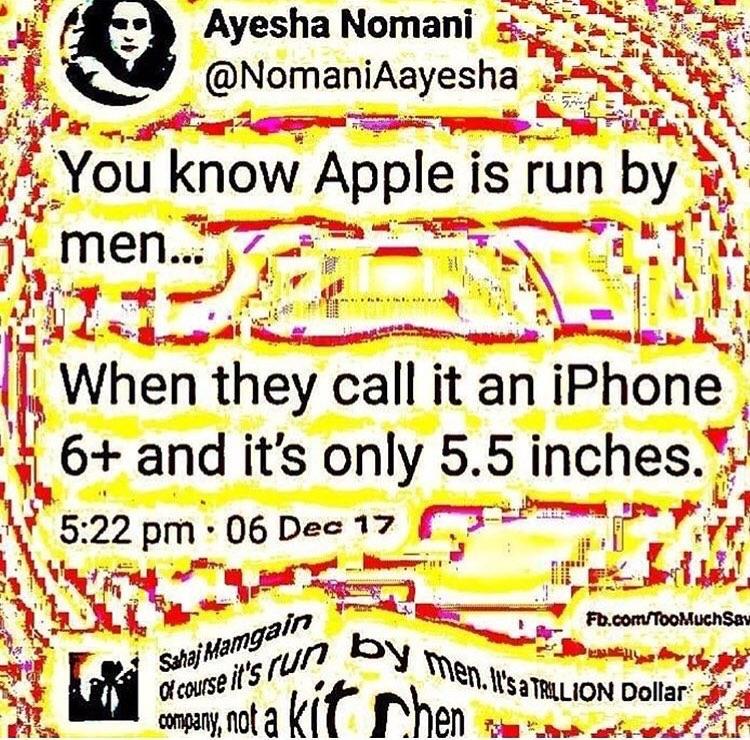 Ayesha Nomani NomamAayesha When they call itan Phone y 6 and its only 55 inches iszzpm osoec1_7_ r7 W i Tt If s Mf i b A T r m cluselfs v r JhE Wsamion Dollard R e S la
