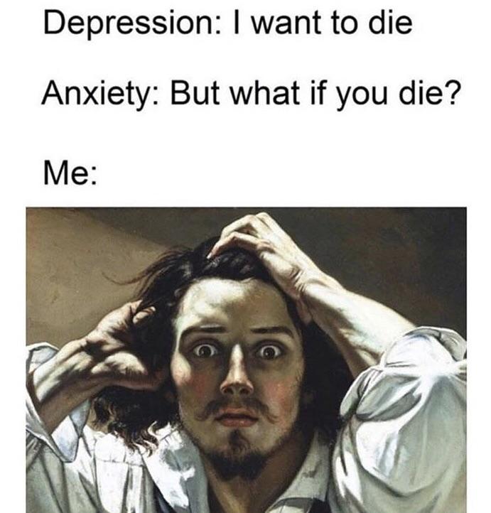 Depression want to die Anxiety But what if you die