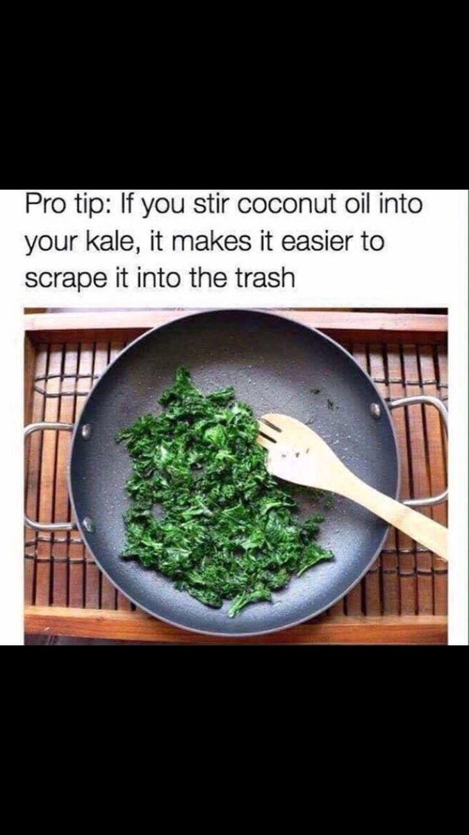 Pro tip If you stir coconut oil into your kale it makes it easier to scrape it into the trash