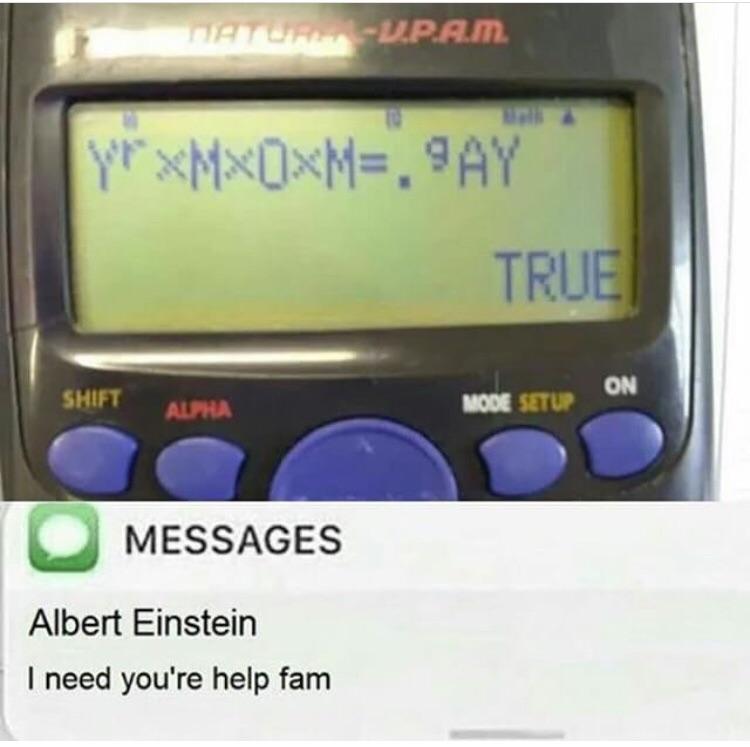 d MESSAGES Albert Einstein need youre help fam