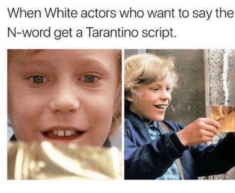 When White actors who want to say the N word get a Tarantino script
