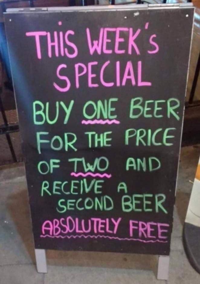 GPECIAL BUY QI BEER FoR THE FRICE g RECEIVE A OND BEER OF TWO AND i QBSDLUTELY FREE