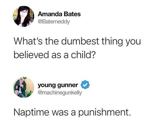 Amanda Bates Batemeddy Whats the dumbest thing you believed as a child young gunner Q machinegunkelly Naptime was a punishment