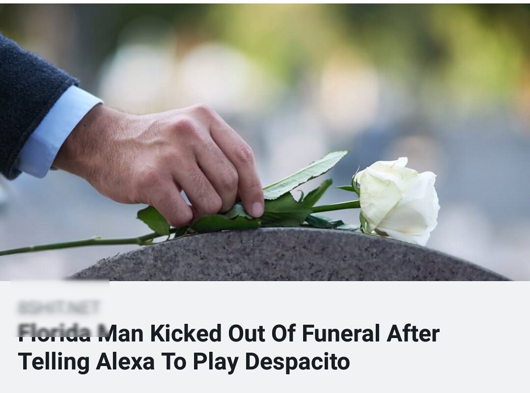 Flerida Man Kicked Out Of Funeral After Telling Alexa To Play Despacito