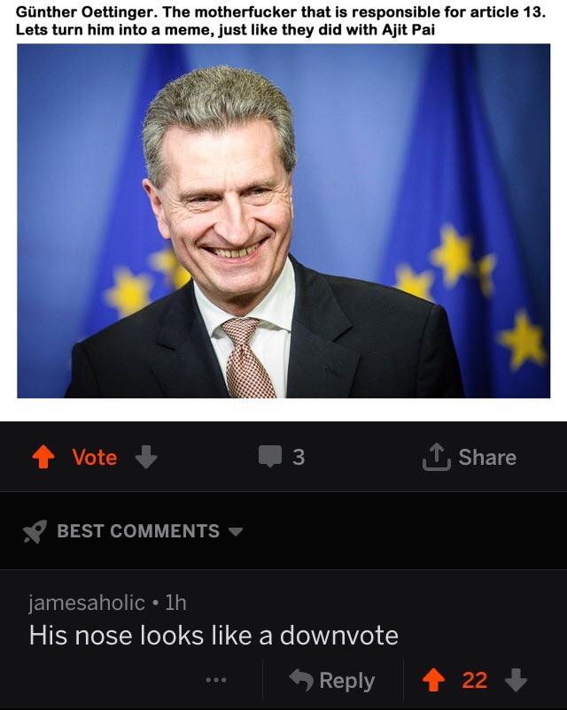Ginther Oettinger The motherfucker that is responsible for article 13 Lets turn him into a meme just like they did with Ajit Pai 4 22