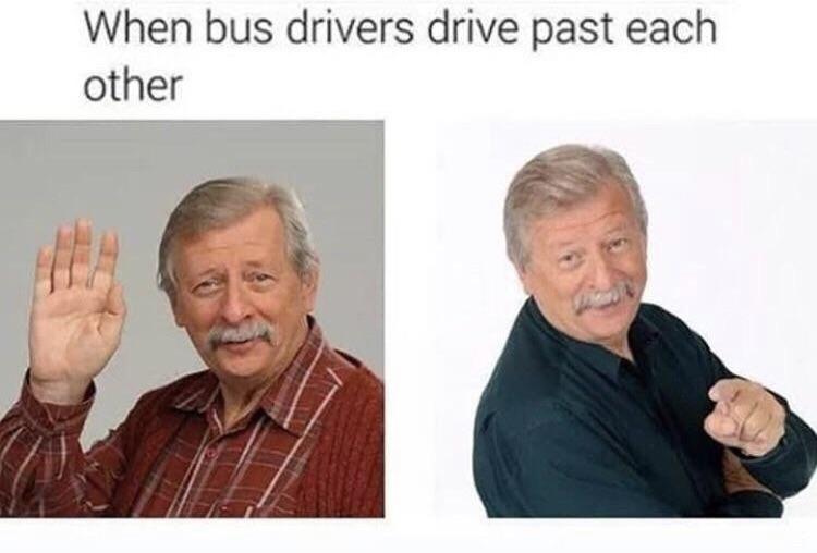 When bus drivers drive past each other FN A a