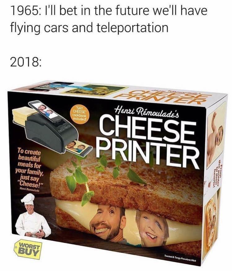 1965 Ill bet in the future well have flying cars and teleportation To create beautify meals for your famjjy justsay Eheese