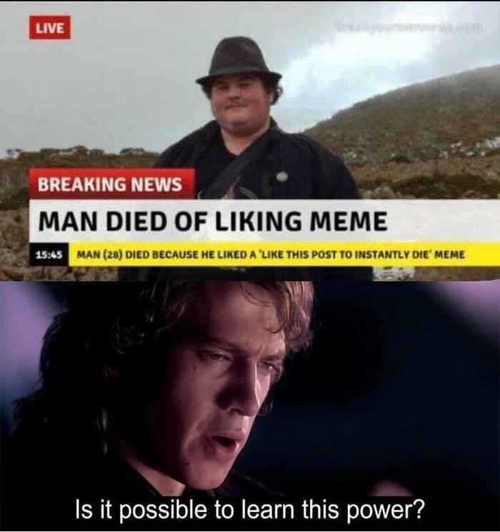 BREAKING NEWS MAN DIED OF LIKING MEME Is it possible to learn this power