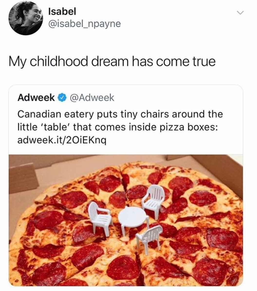 Isabel v isabel_npayne My childhood dream has come true Adweek Adweek Canadian eatery puts tiny chairs around the little table that comes inside pizza boxes adweekit20iEKnqg