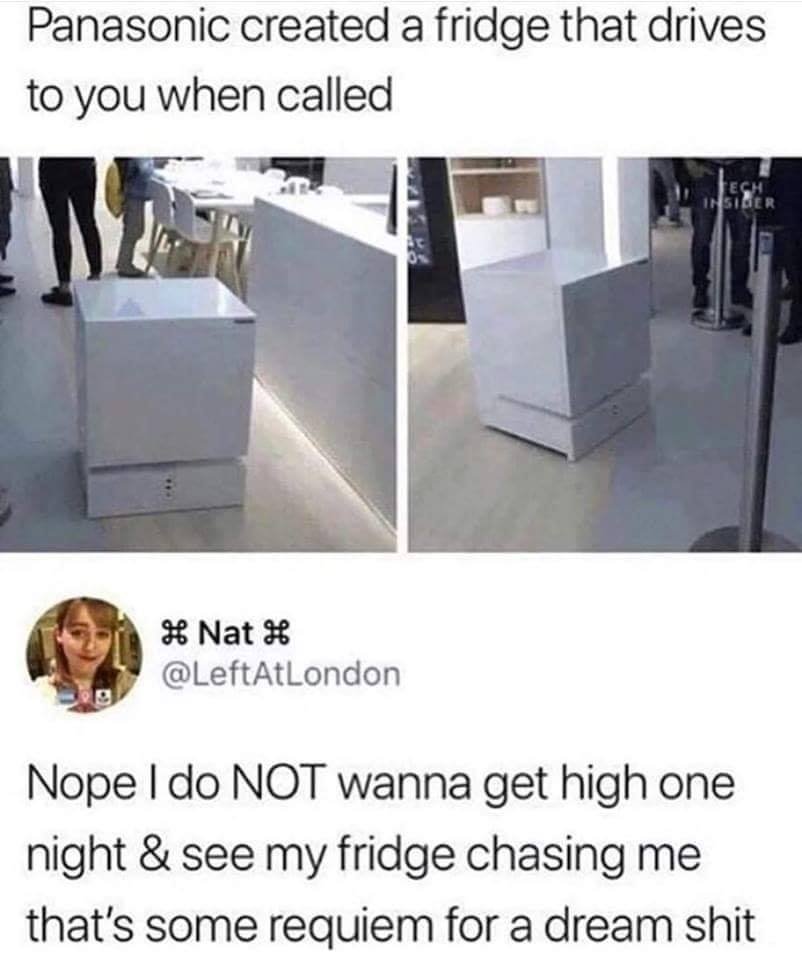 Panasonic created a fridge that drives to you when called 8 Nat LeftAtLondon Nope do NOT wanna get high one night see my fridge chasing me thats some requiem for a dream shit