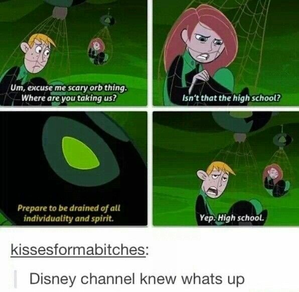 Um excuse me scary orb thing Where are you taking us Isnt that the high school Yep High school kissesformabitches Disney channel knew whats up