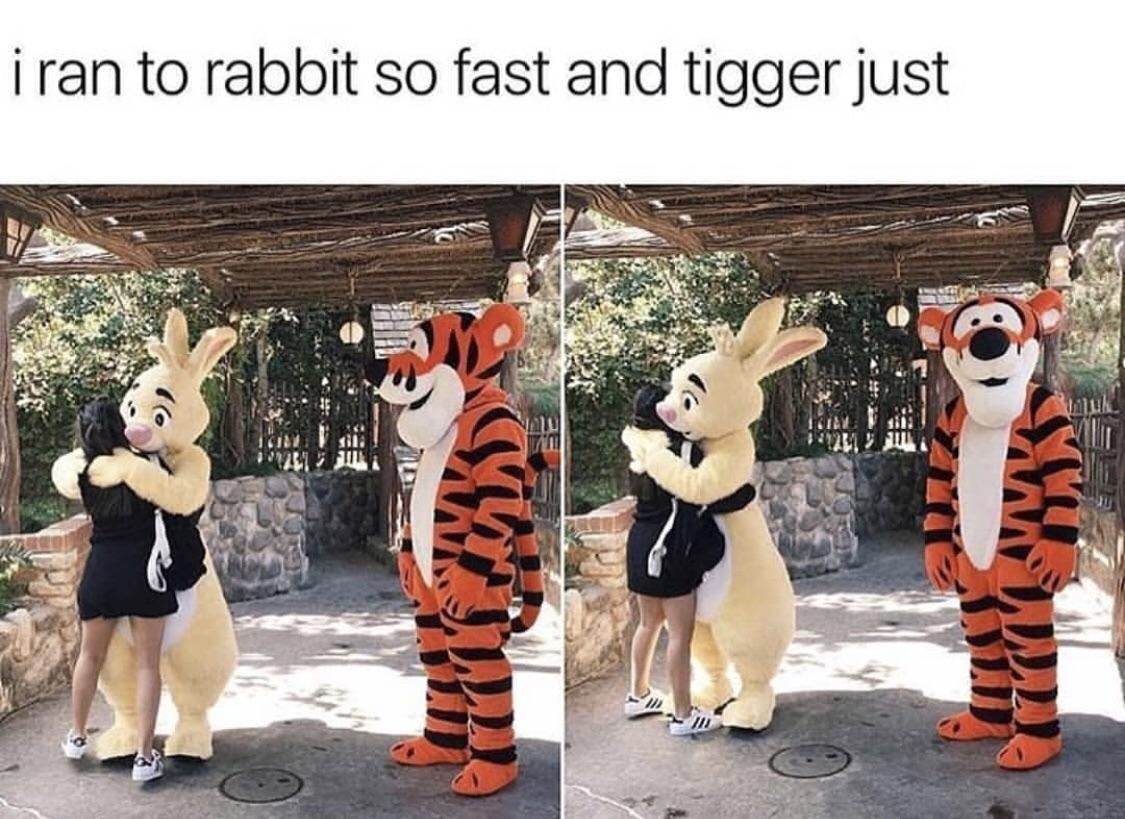 ran to rabbit so fast and tigger just