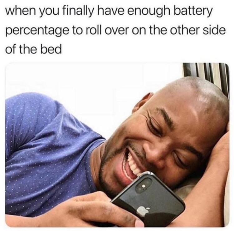 when you finally have enough battery percentage to roll over on the other side of the bed