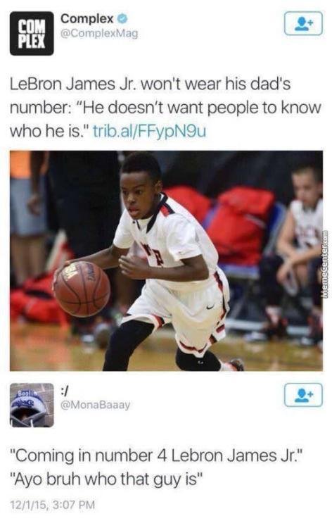 Complex o LeBron James Jr wont wear his dads number He doesnt want people to know who he is tribalFFypNOu Coming in number 4 Lebron James Jr Ayo bruh who that guy is