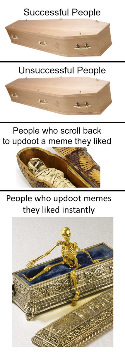 Successful People People who scroll back to updoot a meme they liked People who updoot memes they liked instantly