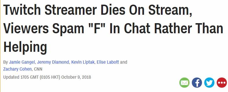 Twitch Streamer Dies On Stream Viewers Spam F In Chat Rather Than Helping By Jamie Gangel Jeremy Diamond Kevin Liptak Elise Labott and Zachary Cohen CNN Updated 1705 GMT 0105 HKT October 9 2018 000Q