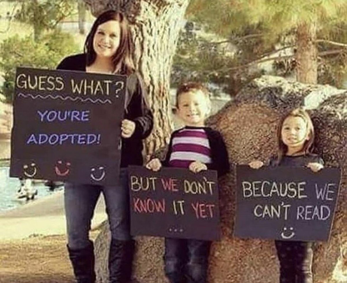 YOURE ADOFPTED BECAUSE WE CANT READ