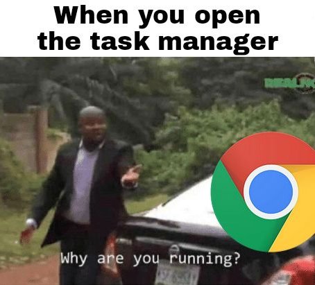 When you open the task manager Why ape you runmng
