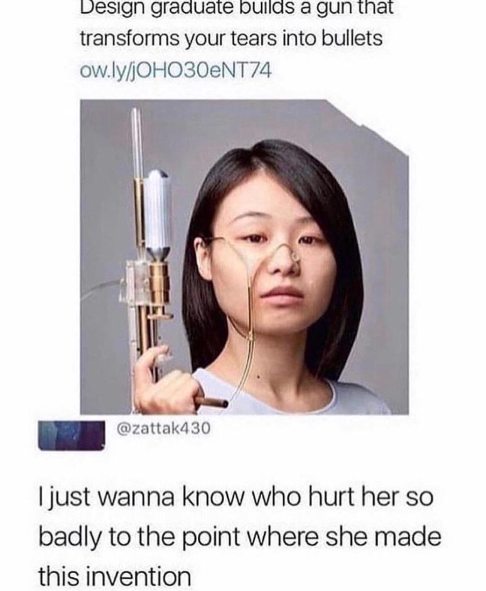 vesign graauate bullas a gun that transforms your tears into bullets owlyjlOHO30eNT74 e zattak430 just wanna know who hurt her so badly to the point where she made this invention