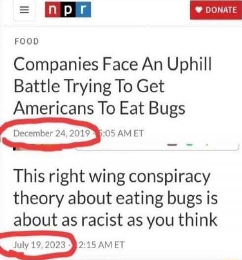 FOOD
Companies Face An Uphill Battle Trying To Get Americans To Eat Bugs
December 24, 2019 5:05 AM ET
This right wing conspiracy theory about eating bugs is about as racist as you think
July 19, 2023 2:15 AM ET