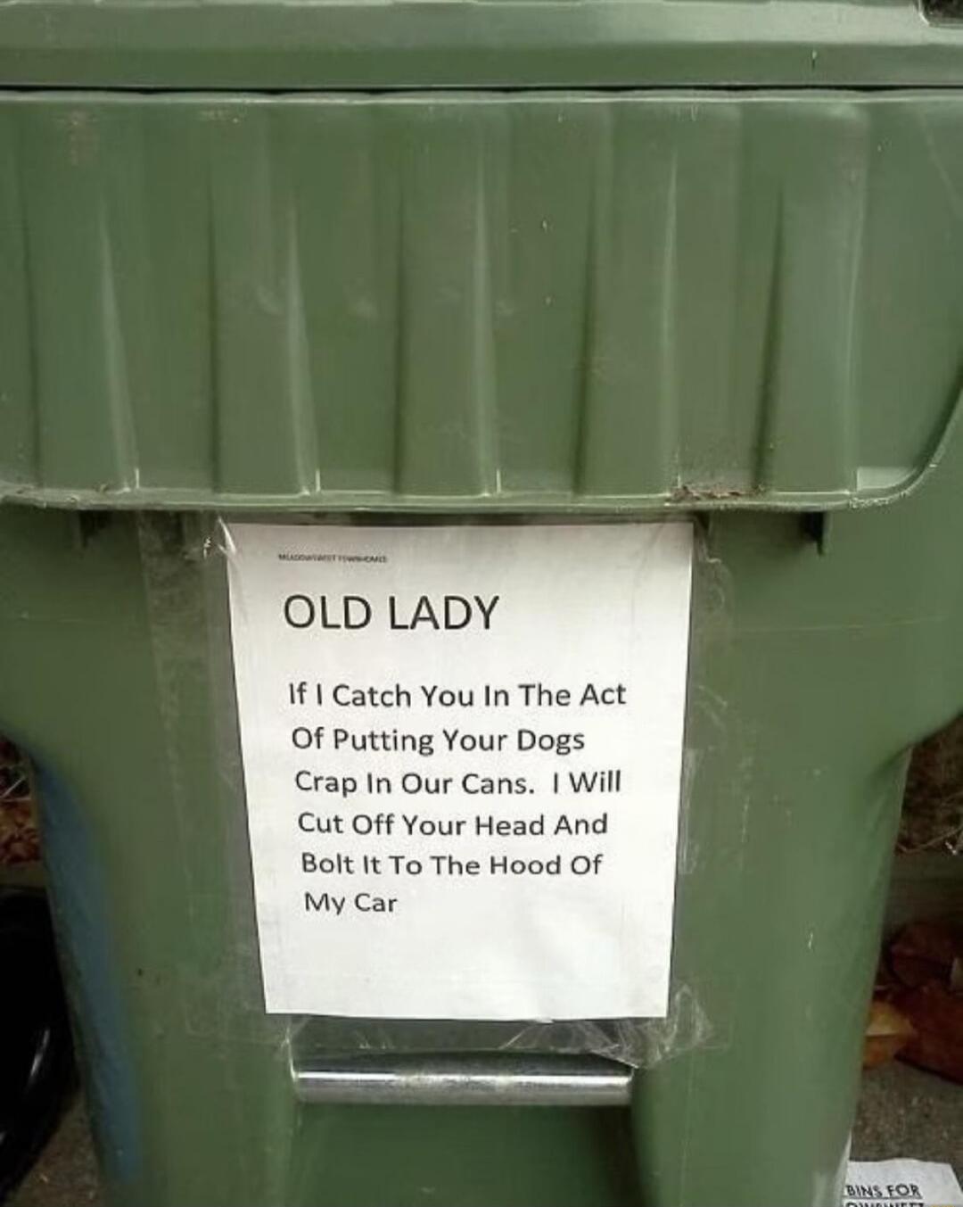 OLD LA If Catch You In The Act Of Putting Your Dogs Crap In Our Cans Will Cut Off Your Head And Bolt It To The Hood Of My Car