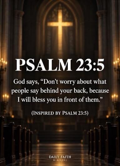 PSALM 23:5 God says, 