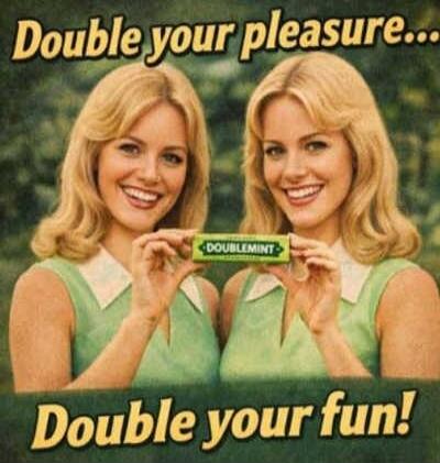 Double your pleasure... DOUBLEMINT Double your fun!