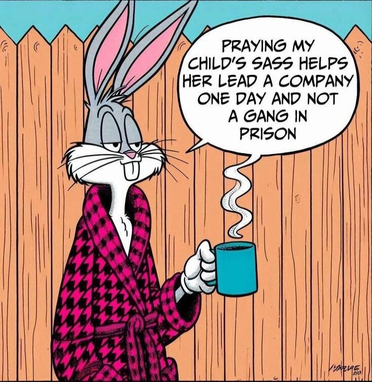 PRAYING MY CHILD'S SASS HELPS HER LEAD A COMPANY ONE DAY AND NOT A GANG IN PRISON