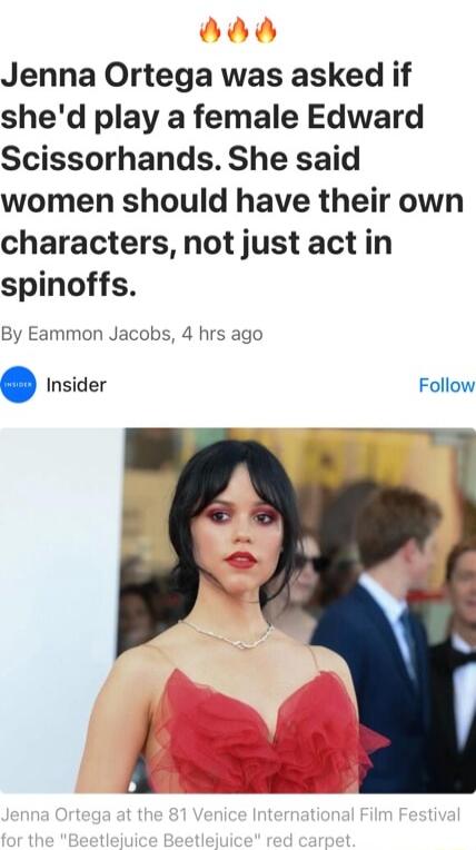 Jenna Ortega was asked if shed play a female Edward Scissorhands She said women should have their own characters not just act in spinoffs By Eammon Jacobs 4 hrs ago Insider Follow