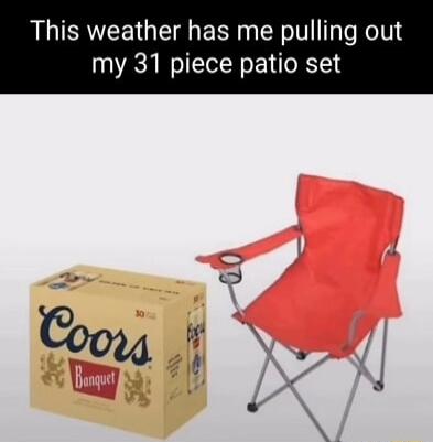 This weather has me pulling out my 31 piece patio set