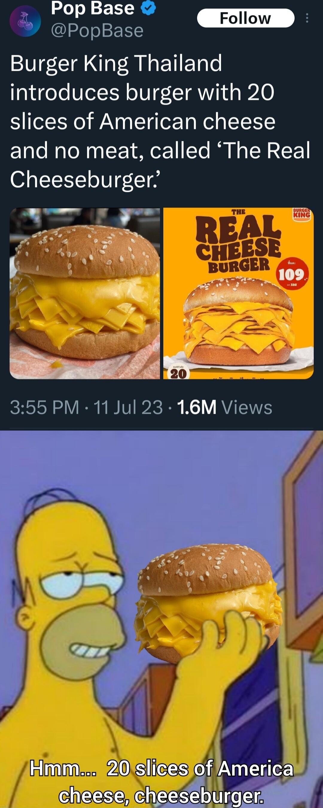 Pop Base 9 PopBase L Follow Cla S R I ET T e introduces burger with 20 slices of American cheese and no meat called The Real Cheeseburger RISV RN W IV o2y KY RVITEWTES Rkes 20 SIS C Amefie J CNEESE ehbuq 2