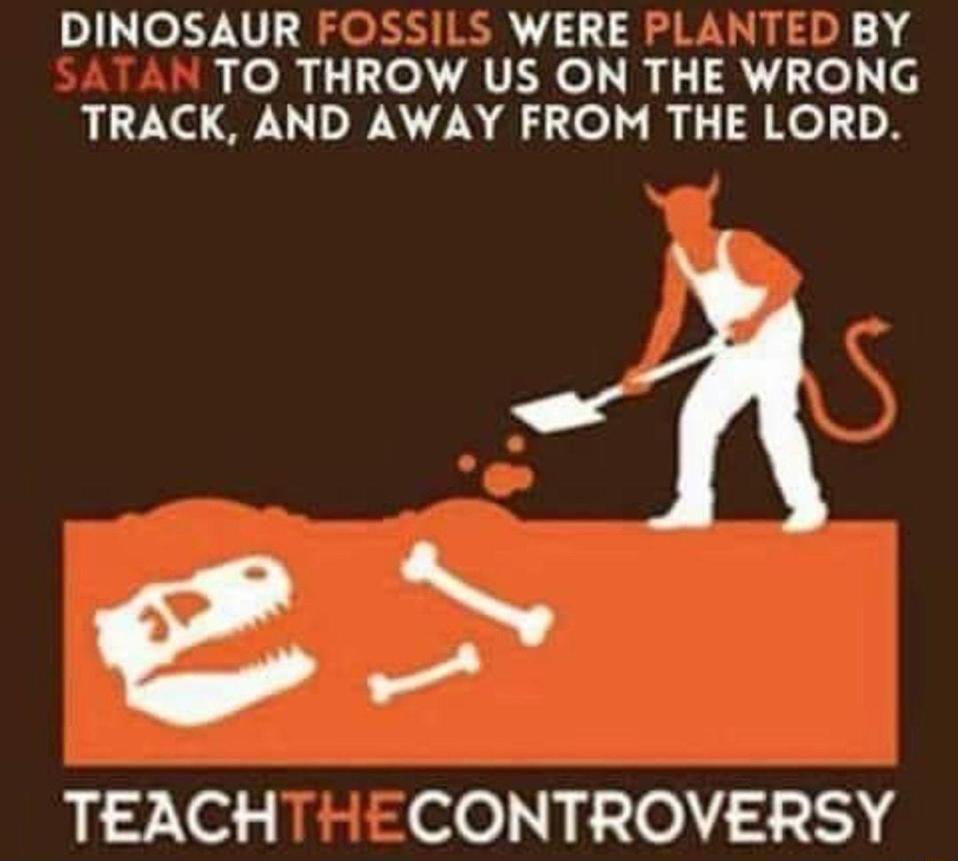 DINOSAUR FOSSILS WERE PLANTED BY TO THROW US ON THE WRONG TRACK AND AWAY FROM THE LORD TEACHTHECONTROVERSY