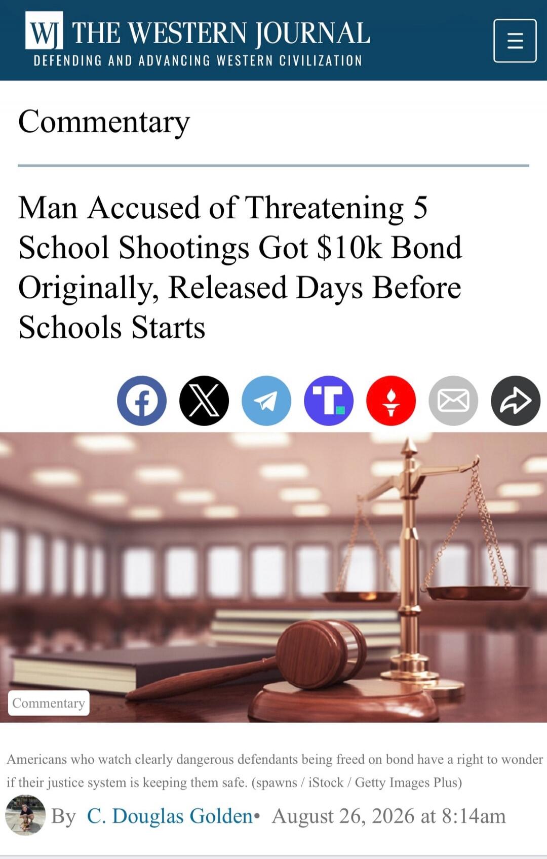 WI THE WESTERN JOURNAL DEFENDING AND ADVANCING WESTERN CIVILIZATION Commentary Man Accused of Threatening 5 School Shootings Got $10k Bond Originally, Released Days Before Schools Starts Americans who watch clearly dangerous defendants being freed on bond have a right to wonder if their justice system is keeping them safe. (spawns / iStock / Getty 