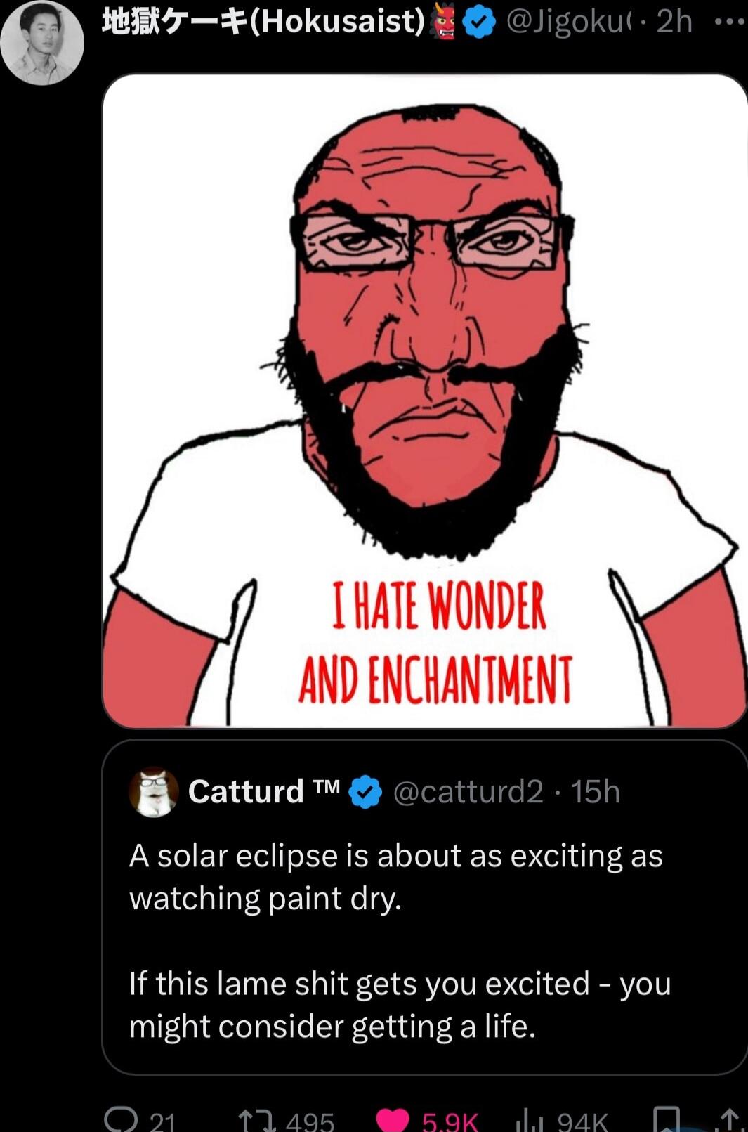 THATE WONDER AND ENCHANTMENT E Catturd A solar eclipse is about as exciting as LENITTAET A If this lame shit gets you excited you might consider getting a life