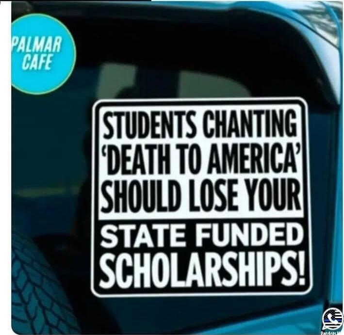 STUDENTS CHANTING 'DEATH TO AMERICA' SHOULD LOSE YOUR STATE FUNDED SCHOLARSHIPS! PALMAR CAFE