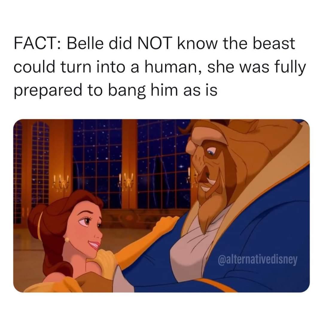 FACT Belle did NOT know the beast could turn into a human she was fully prepared to bang him as is
