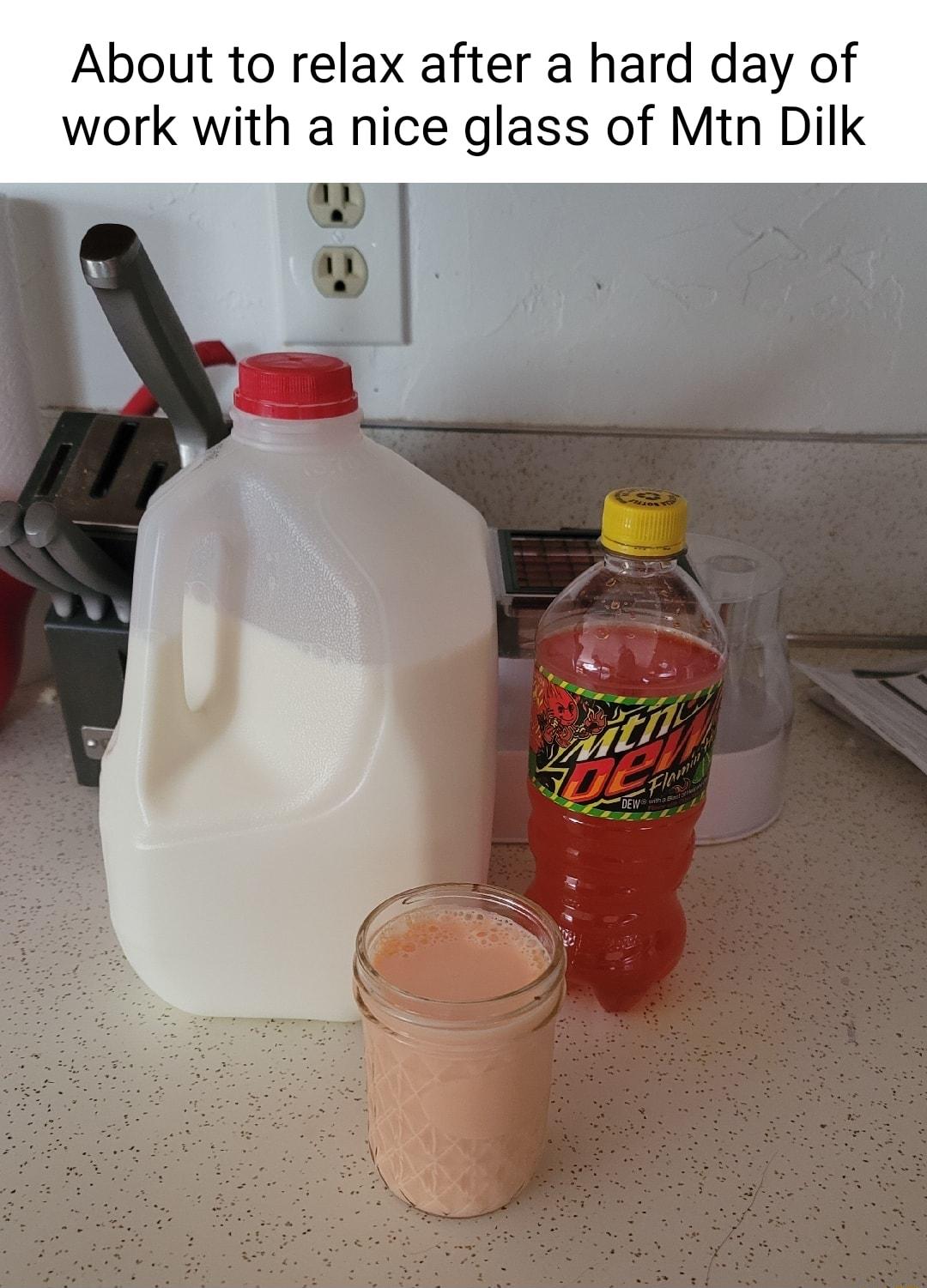 About to relax after a hard day of work with a nice glass of Mtn Dilk