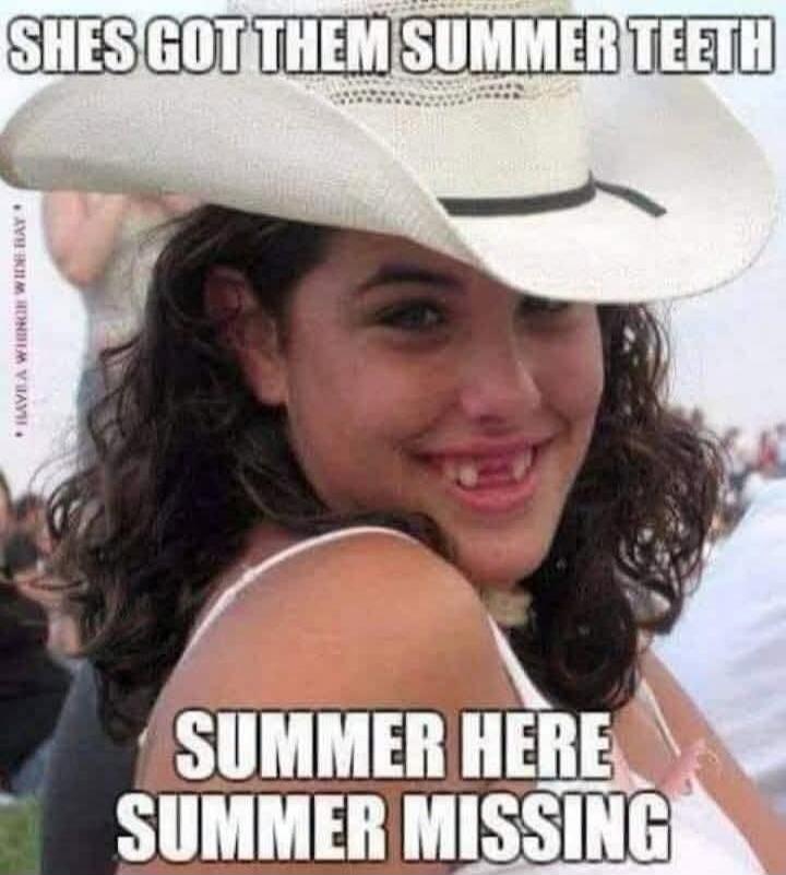 SHES GOT THEM SUMMER TEETH SUMMER HERE SUMMER MISSING HAVE A WHINGE WHY BAY
